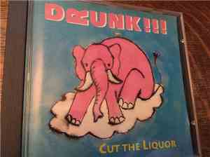 Drunk!!! - Cut the liquor