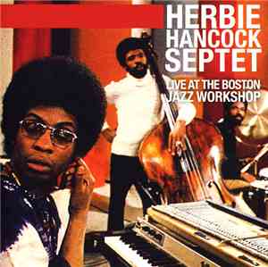 Herbie Hancock Septet - Live At The Boston Jazz Workshop