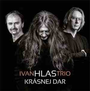 Ivan Hlas Trio - Krásnej Dar