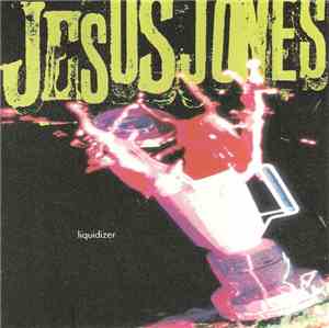 Jesus Jones - Liquidizer