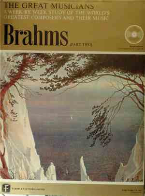 Johannes Brahms - The Great Musicians No. 18 (Part Two)