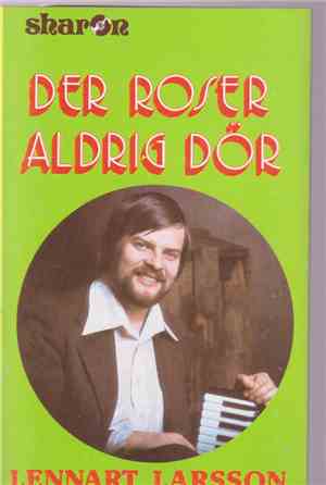 Lennart Larsson - Der Roser Aldrig Dör