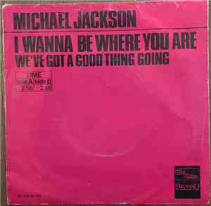 Michael Jackson - I Wanna Be Where You Are / We've Got A Good Thing Going