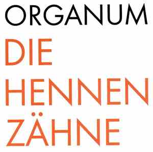 Organum - Die Hennen Zähne