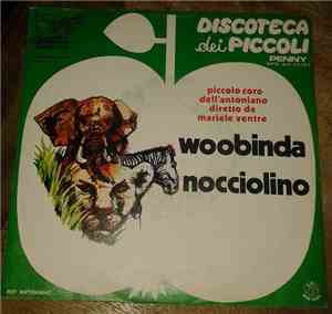 Piccolo Coro Dell'Antoniano Diretto Da Mariele Ventre - Woobinda / Noccioli ...