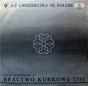 Piotr Janczerski & Bractwo Kurkowe 1791 - Już Gwiazdeczka Się Kolebie