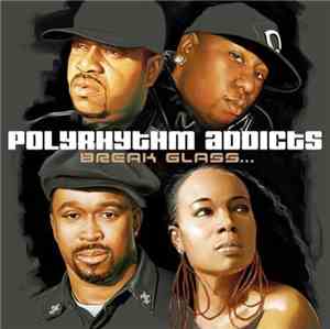 Polyrhythm Addicts - Break Glass...