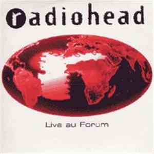 Radiohead - Live Au Forum