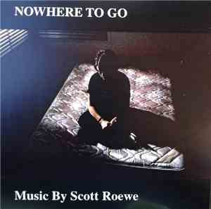 Scott Roewe - Nowhere To Go
