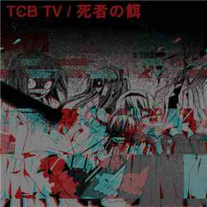 TCB TV / 死者の餌 - Split