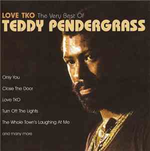 Teddy Pendergrass - Love TKO: The Best Of Teddy Pendergrass