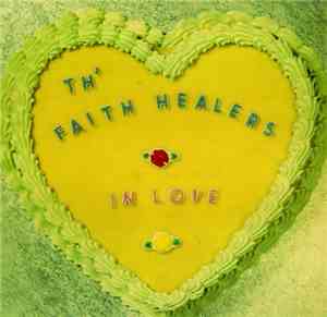 Th' Faith Healers - In Love