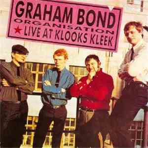 The Graham Bond Organization - Live At Klooks Kleek