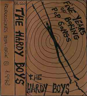 The Hardy Boys - Five Years Of Boring Pop Songs
