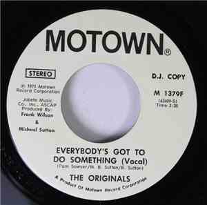 The Originals - Everybody's Got To Do Something