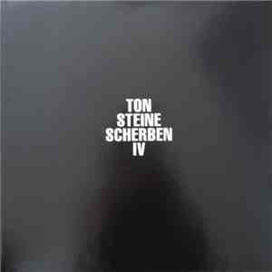 Ton Steine Scherben - IV