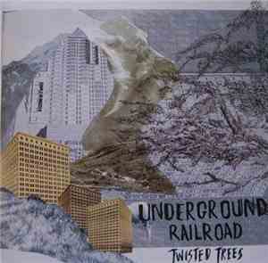 Underground Railroad - Twisted Trees