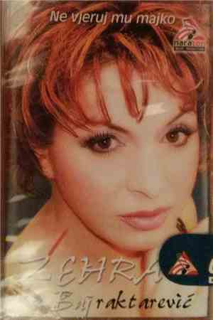 Zehra Bajraktarević - Ne vjeruj mu majko