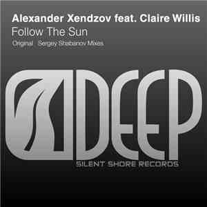Alexander Xendzov Feat. Claire Willis - Follow The Sun