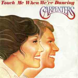 Carpenters - Touch Me When We're Dancing