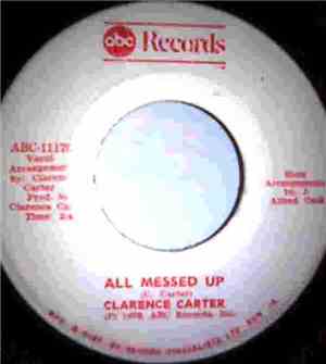 Clarence Carter - All Messed Up / That's What Your Love Means To Me