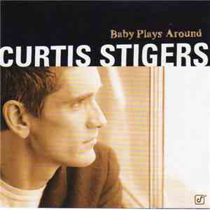 Curtis Stigers - Baby Plays Around