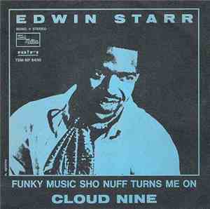 Edwin Starr - Funky Music Sho Nuff Turns Me On / Cloud Nine