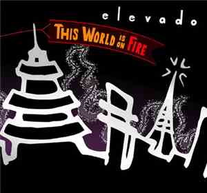 Elevado - This World Is On Fire