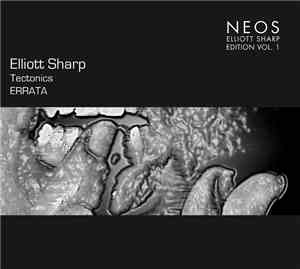 Elliott Sharp: Tectonics - Errata