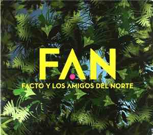Facto Y Los Amigos Del Norte - FAN