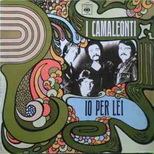 I Camaleonti - Io Per Lei