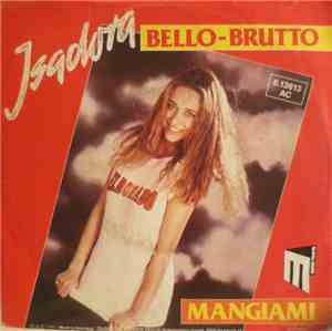 Isadora - Bello - Brutto / Mangiami