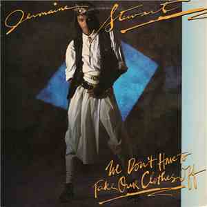 Jermaine Stewart - We Don't Have To Take Our Clothes Off