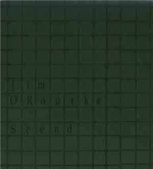 Jim O'Rourke - Scend