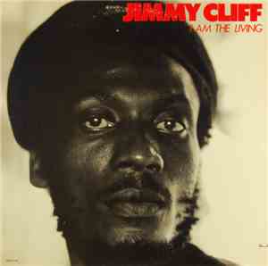 Jimmy Cliff - I Am The Living