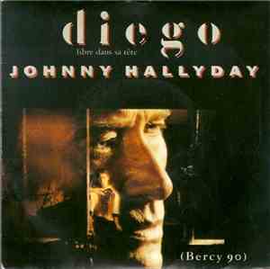 Johnny Hallyday - Diego Libre Dans Sa Tête