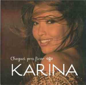 Karina - Cheguei Pra Ficar