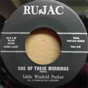 Little Winfield Parker - One Of These Mornings / My Love For You