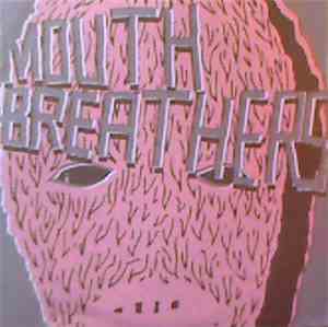 Mouthbreathers  - Anxiety / The Creeper