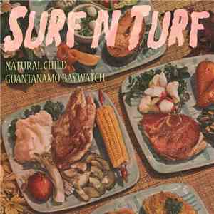 Natural Child, Guantanamo Baywatch - Surf N Turf