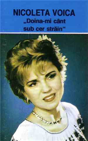 Nicoleta Voica - Doina-mi Cânt Sub Cer Străin