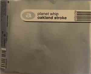 Oakland Stroke - Planet Whip