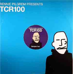 Rennie Pilgrem / B.L.I.M. / Roxiller - Rennie Pilgrem Presents TCR 100 (Sam ...