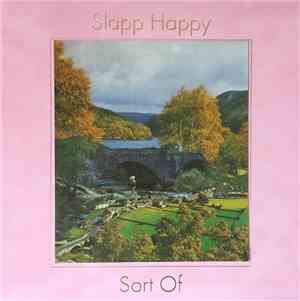Slapp Happy - Sort Of