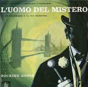 Steve Stannard E La Sua Orchestra - L'Uomo Del Mistero / Rocking Goose