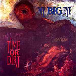 Time Or Dirt - My Big Eye
