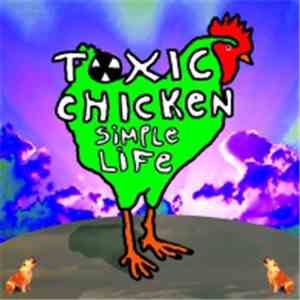 Toxic Chicken - Simple Life