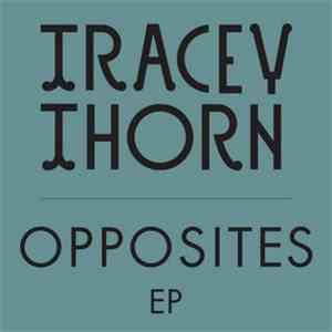 Tracey Thorn - Opposites EP