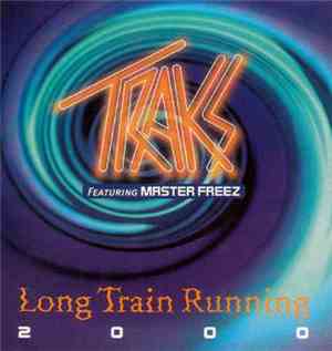Traks Featuring Master Freez - Long Train Runnin' 2000