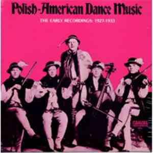 Various - Polish-American Dance Music - The Early Recordings (1927-1933)